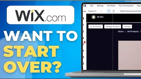 How To Reset Wix Website To Start Over