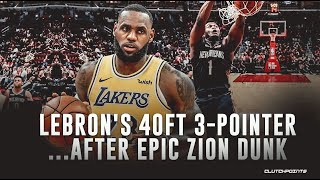 LeBron Drains 40 Foot Three-Pointer After Zion Dunk