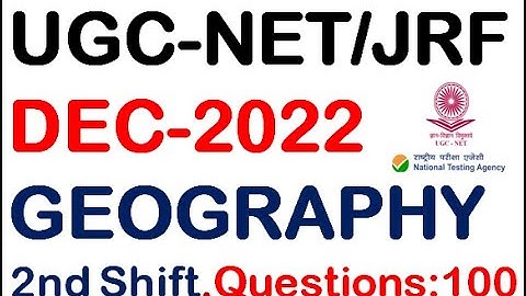 UGC NET-DECEMBER 2022, 100 Geography Solved Questions, IInd Shift, NTA UGC NET Exam I भूगोल