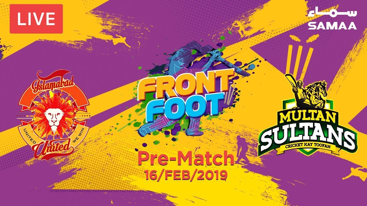 Front Foot | Islamabad United Vs Multan Sultan | PSL 2019 | Pre-match Analysis | 16 Feb 19
