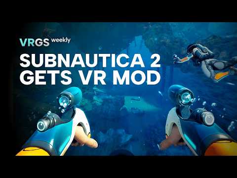 Subnautica 2 Gets VR Mod, Plus Next Week's Biggest VR Game Releases | VRGS Weekly