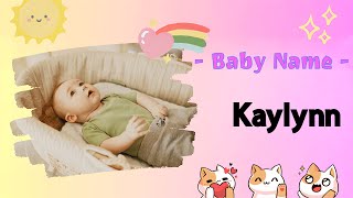 KAYLYNN | Kaylynn name meaning | Girl Name Meaning | Kay's Lake (2026)