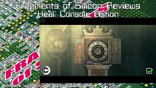 Fragments of Silicon Reviews: Heal: Console Edition