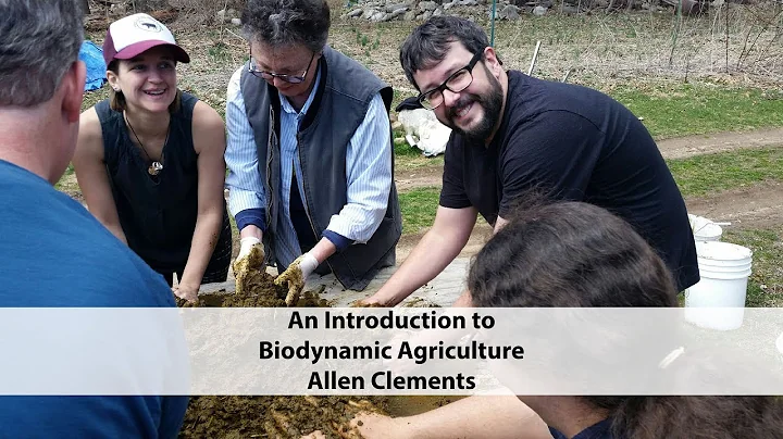 Introduction to Biodynamic Agriculture | Allen Cle...
