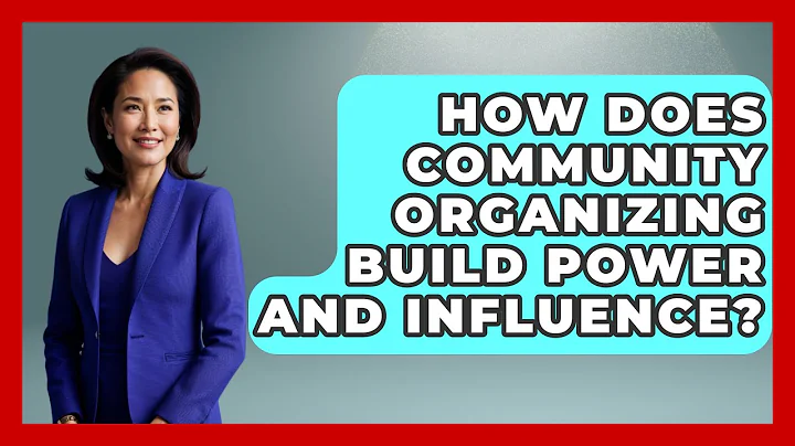 How Does Community Organizing Build Power and Influence? | Socialism Explained