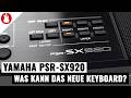 Was Kann Das Neue Yamaha PSR SX920 I MUSIC STORE