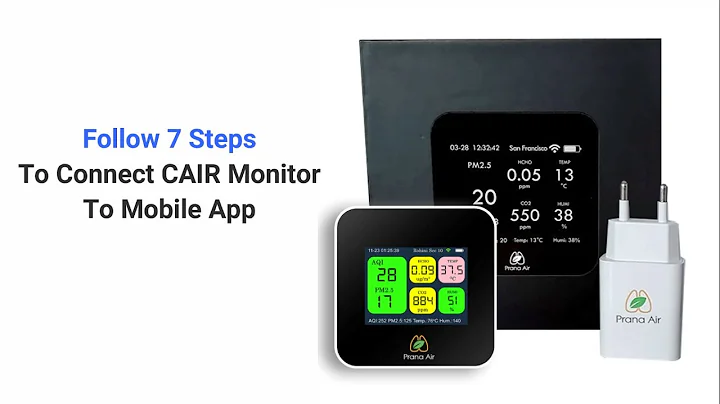 7 Steps To Connect Prana Air 'CAIR Monitor' To AQI Mobile App Through WiFi Connectivity
