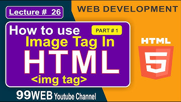 HTML Image Tag (img tag & attribute) PART # 1 |Lecture # 26 |Tutorial in Urdu/Hindi