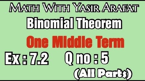 class 11 mathematics | Binomial Theorem | one middle term | ex 7.2 Q5 ( all parts ) |