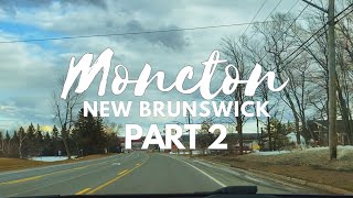 Moncton, New Brunwsick Part 2