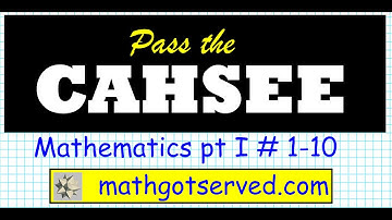 CAHSEE NUMBER SENSE PART I (1-10) Math Practice Problems Centenial high TeSt Prep
