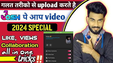 Josh pe video upload करने का सही तरीका सीखे और पाए views, Followers & brand collaboration | josh app