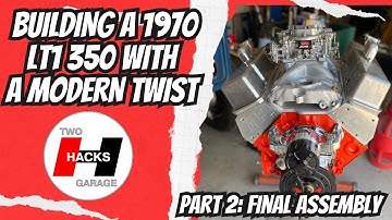 Building a 1970 LT1 350 With a Modern Twist Part 2, Final Assembly! #chevrolet