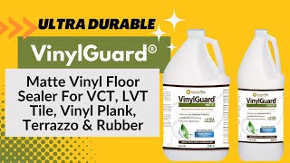 Vinyl Tile Sealer – VinylGuard® Polyurethane Matte Sealer For LVT Tile,  Terrazzo & Rubber Floors