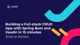 Full-stack CRUD App with Spring Boot and Vaadin in 15 Minutes | Jmix in Action