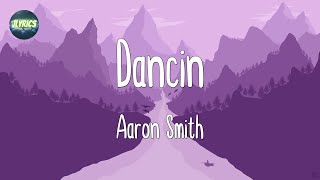 Aaron Smith - Dancin (KRONO Remix) - Lyrics || Dua Lipa, Camila Cabello, Ed Sheeran (Mix)