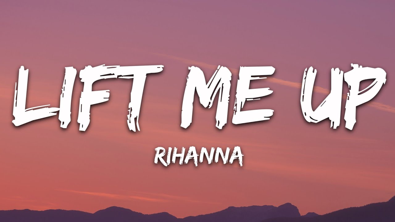 ⁣Rihanna - Lift Me Up (Lyrics)