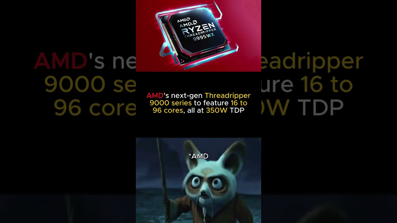 AMD Threadripper 9000 Series To Feature 16 96 Cores And 350W TDP