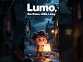 The Brave Little Lamp 🌟 #KidsStory #MoralLesson #BraveLamp #InspirationalToughTimes