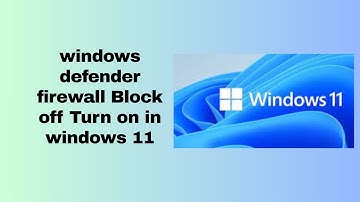 windows defender firewall Block off Turn on in windows 11