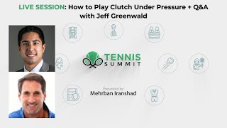 [Tennis Summit 2024] How to Play Clutch Under Pressure + Q&A with Jeff Greenwald