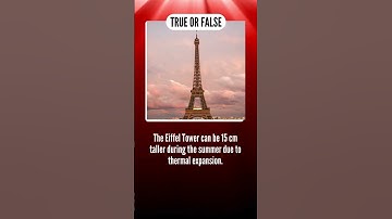 The Eiffel Tower can be 15 cm taller during the summer due to thermal expansion?
