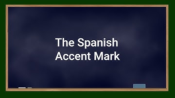 The Spanish Accent Mark: Basics
