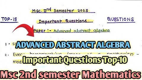 Advanced Abstract algebra || Important Questions 2025 || Msc 2nd semester mathematics||