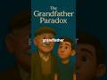 If Your Grandfather Never Met Your Grandmother The Grandfather Paradox If Your Grandfather Never Met Your Grandmother The Grandfather Paradox