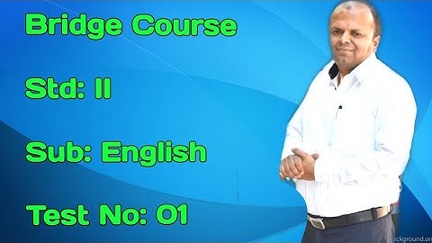 Bridge Course Std II Subject English Test No 01.