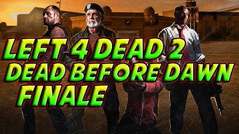 Left 4 Dead 2 - Dead Before Dawn - Finale