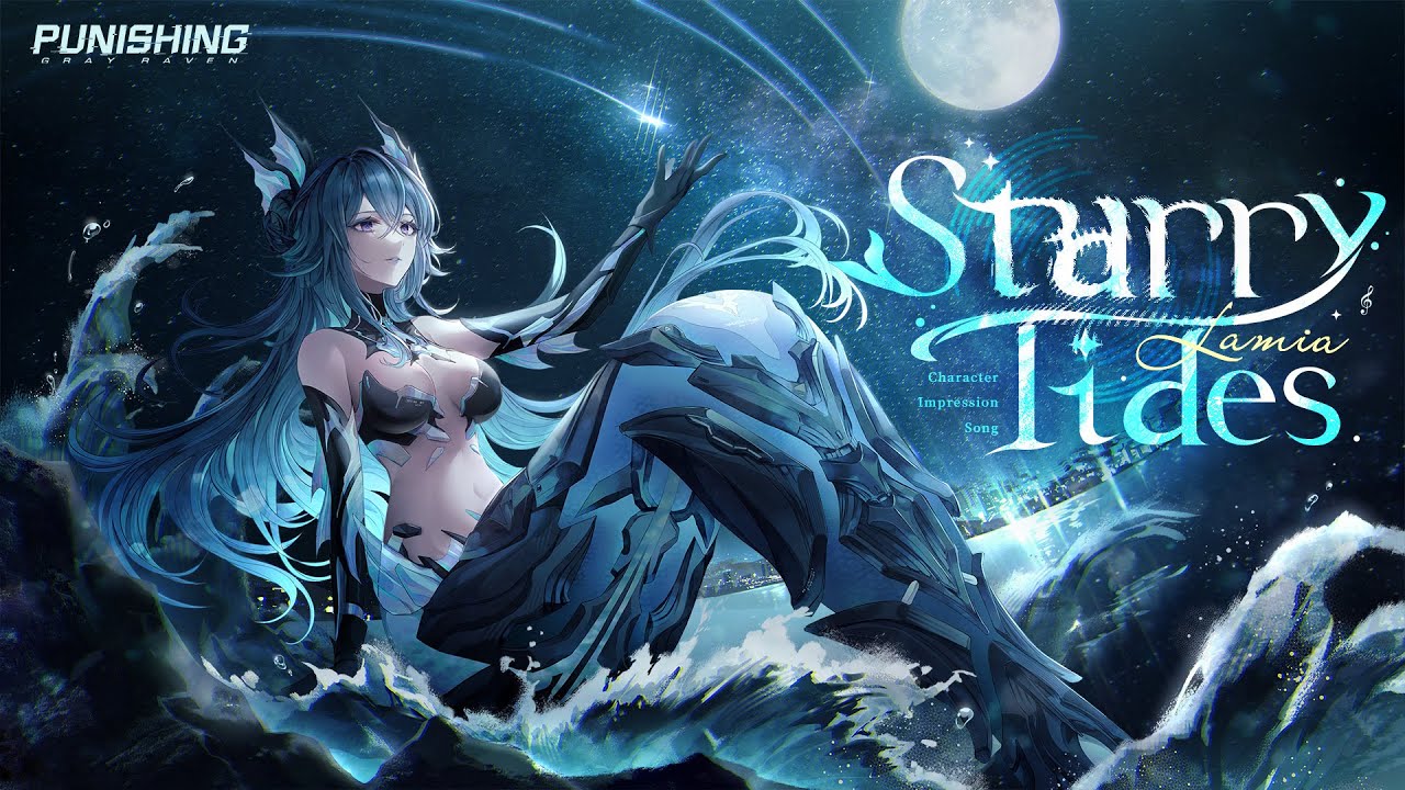 Punishing: Gray Raven | Starry Tides - Lamia's Character Impression Song Punishing: Gray Raven | Starry Tides - Lamia's Character Impression Song
