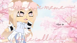 • Dissolve Meme• Fake Collab//Open Read Description