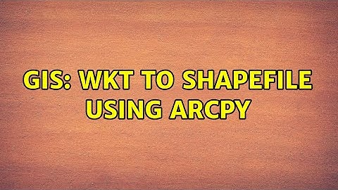 GIS: WKT to shapefile using arcpy