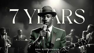7 Years - Lukas Graham Soul - Blues Version