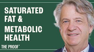 Saturated fats, Sugar and Metabolic Health  with Dr. Richard Johnson | The Proof Podcast EP 233
