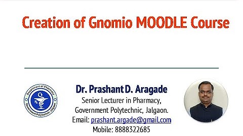 Creation of Gnomio Moodle by Dr. Prashant Aragade