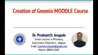 Creation of Gnomio Moodle by Dr. Prashant Aragade