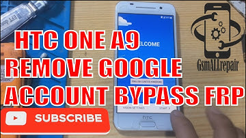 HTC ONE A9 BYPASS GOOGLE ACCOUNT FRP