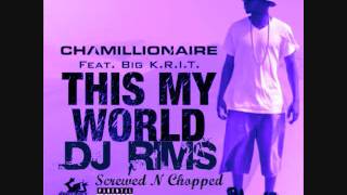 Chamillionaire - This My World Ft Big K.R.I.T Chopped & Screwed By Dj Rims