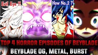 Top 4 Horror Episodes Of Beyblade All Series | Beyblade Og | Beyblade Metal | Beyblade Burst | AFS