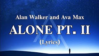Alone Pt.II - Alan Walker & Ava Max (Lyrics)