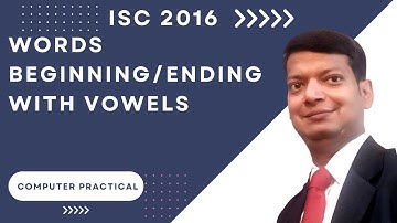 Words beginning/ending with vowels | ISC Computer Science Practical 2016 | Q3 | SOLVED | Java