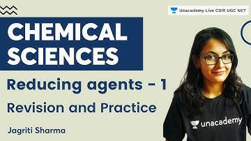 Revision and Practice | Reducing agents - 1 | Chemical Sciences | CSIR NET 2022 | Jagriti Sharma