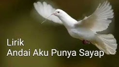 Lirik lagu anak - Andai Aku Punya Sayap  - Durasi: 3:21.  Lirik lagu anak - Andai Aku Punya Sayap  - Durasi: 3:21.