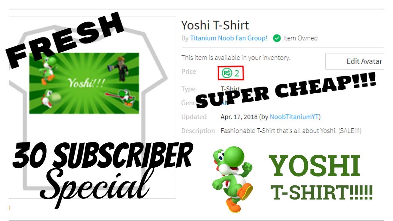 New Yoshi T Shirt Epic Sale 30 Subscriber Special Roblox Youtube - roblox yoshi shirt