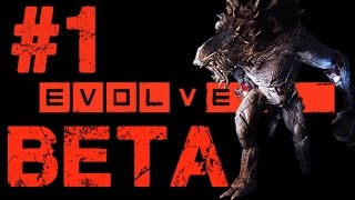 Evolve - Beta Gameplay - #1