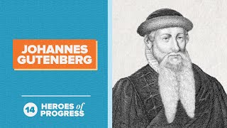 Johannes Gutenberg The Metal Movable-Type Printing Press Heroes Of Progress Ep. 14