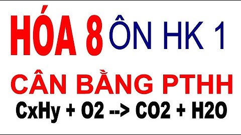 Cân bằng phương trình hóa học cxhy o2 năm 2024