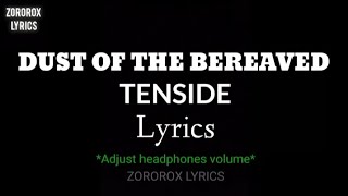 TENSIDE - Dust Of The Bereaved (Lyrics)
